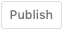 publish button