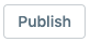 Publish button